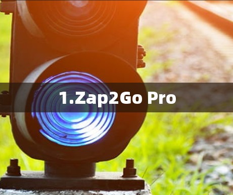 1.Zap2Go Pro