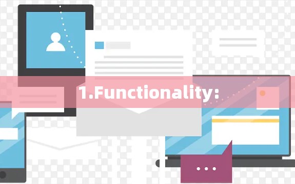 1.Functionality: