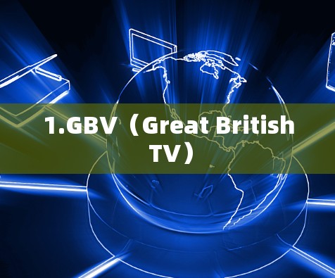 1.GBV(Great British TV)