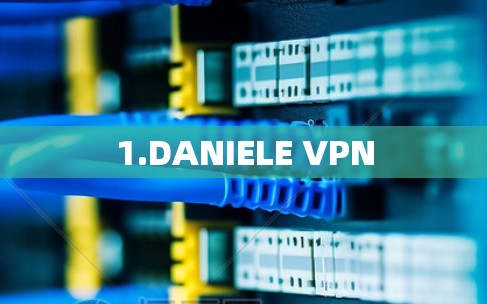 1.DANIELE VPN